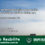 Clínica de Recuperação Saúde Caixa em São Raimundo Nonato – PI | Cobertura 100%