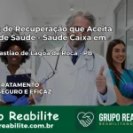 Clínica de Recuperação Saúde Caixa em São Sebastião de Lagoa de Roça – PB | Cobertura 100%