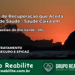 Clínica de Recuperação Saúde Caixa em São Sebastião do Rio Verde – MG | Cobertura 100%