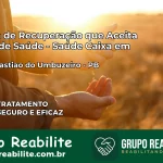 Clínica de Recuperação Saúde Caixa em São Sebastião do Umbuzeiro – PB | Cobertura 100%