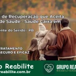 Clínica de Recuperação Saúde Caixa em São Vicente do Seridó – PB | Cobertura 100%