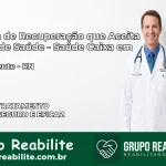 Clínica de Recuperação Saúde Caixa em São Vicente – RN | Cobertura 100%