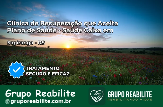 Clínica de Recuperação Saúde Caixa em Sapiranga – RS | Cobertura 100%