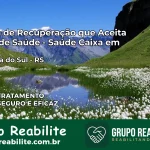 Clínica de Recuperação Saúde Caixa em Sapucaia do Sul – RS | Cobertura 100%