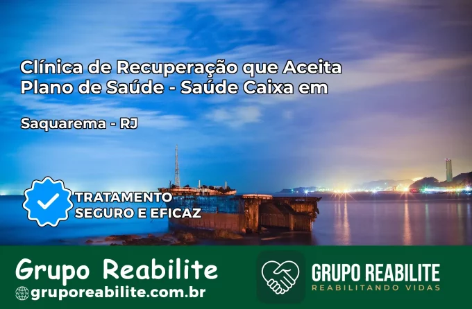 Clínica de Recuperação Saúde Caixa em Saquarema – RJ | Cobertura 100%