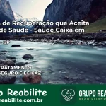 Clínica de Recuperação Saúde Caixa em Sarapuí – SP | Cobertura 100%