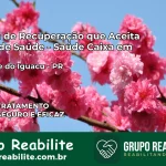 Clínica de Recuperação Saúde Caixa em Santo Antônio do Sudoeste – PR | Cobertura 100%