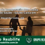 Clínica de Recuperação Saúde Caixa em Senador Alexandre Costa – MA | Cobertura 100%