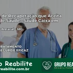 Clínica de Recuperação Saúde Caixa em Senador Amaral – MG | Cobertura 100%