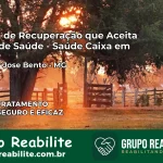 Clínica de Recuperação Saúde Caixa em Senador José Bento – MG | Cobertura 100%