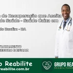 Clínica de Recuperação Saúde Caixa em Senhor do Bonfim – BA | Cobertura 100%