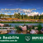 Clínica de Recuperação Saúde Caixa em Senhora do Porto – MG | Cobertura 100%