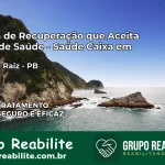 Clínica de Recuperação Saúde Caixa em Serra da Raiz – PB | Cobertura 100%