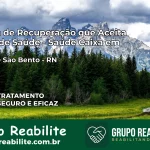 Clínica de Recuperação Saúde Caixa em Serra de São Bento – RN | Cobertura 100%