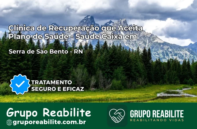 Clínica de Recuperação Saúde Caixa em Serra de São Bento – RN | Cobertura 100%