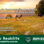 Clínica de Recuperação Saúde Caixa em Serra Grande – PB | Cobertura 100%