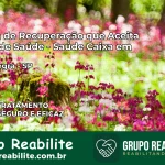 Clínica de Recuperação Saúde Caixa em Serra Negra – SP | Cobertura 100%