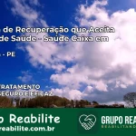 Clínica de Recuperação Saúde Caixa em Sertânia – PE | Cobertura 100%
