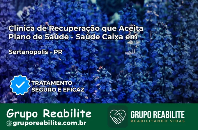 Clínica de Recuperação Saúde Caixa em Saudade do Iguaçu – PR | Cobertura 100%