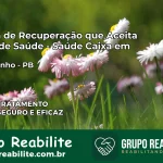 Clínica de Recuperação Saúde Caixa em Sertãozinho – PB | Cobertura 100%