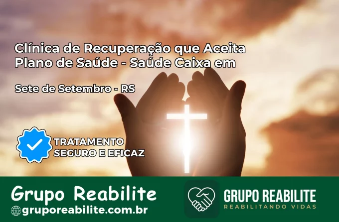 Clínica de Recuperação Saúde Caixa em Sete de Setembro – RS | Cobertura 100%