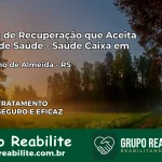 Clínica de Recuperação Saúde Caixa em Severiano de Almeida – RS | Cobertura 100%
