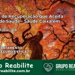Clínica de Recuperação Saúde Caixa em Simões Filho – BA | Cobertura 100%