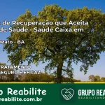 Clínica de Recuperação Saúde Caixa em Sítio do Mato – BA | Cobertura 100%