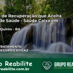 Clínica de Recuperação Saúde Caixa em Sítio do Quinto – BA | Cobertura 100%
