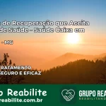 Clínica de Recuperação Saúde Caixa em Sobrália – MG | Cobertura 100%