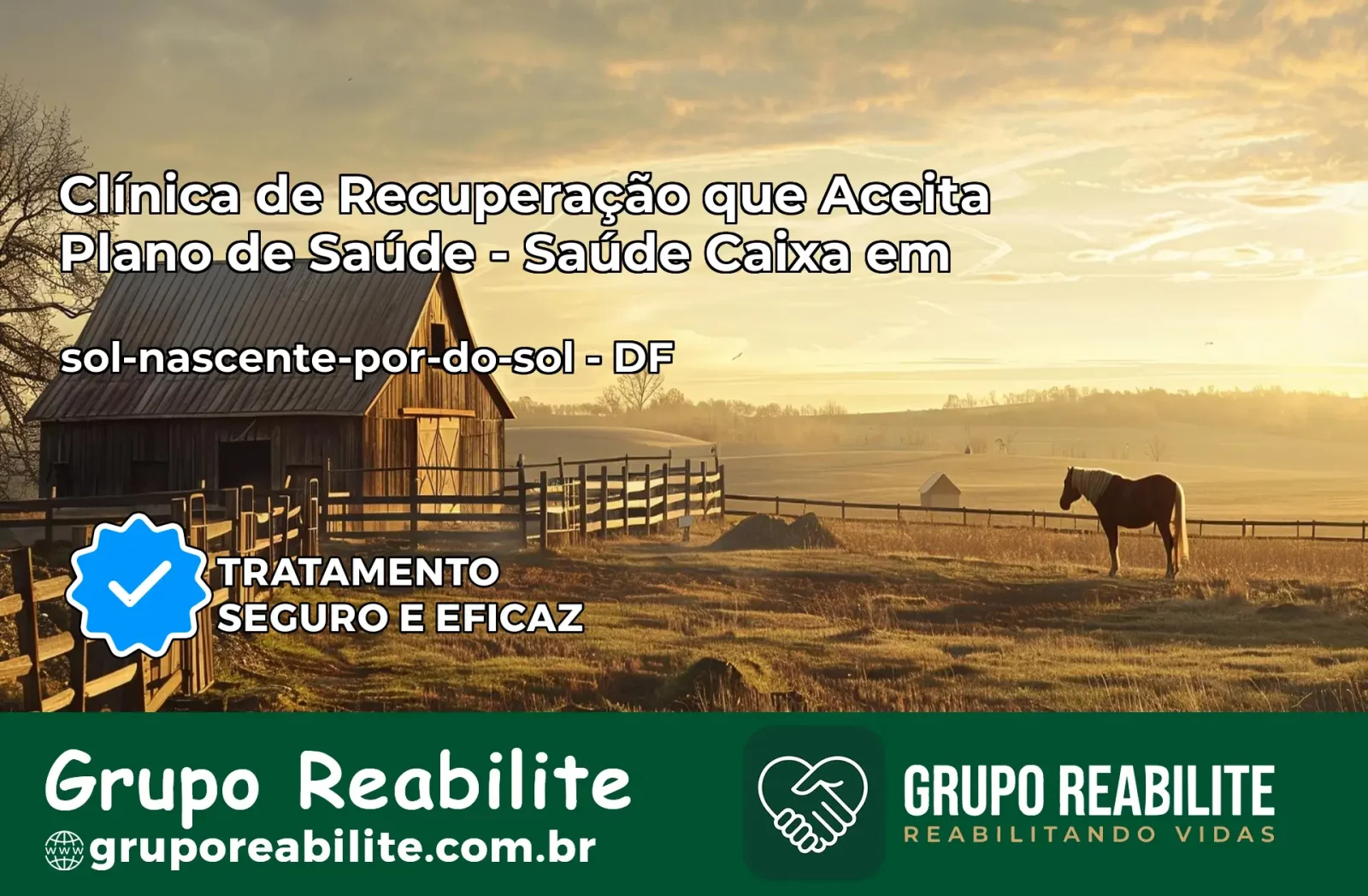 Clínica de Recuperação Saúde Caixa em sol-nascente-por-do-sol – DF | Cobertura 100%