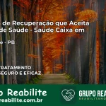 Clínica de Recuperação Saúde Caixa em Soledade – PB | Cobertura 100%