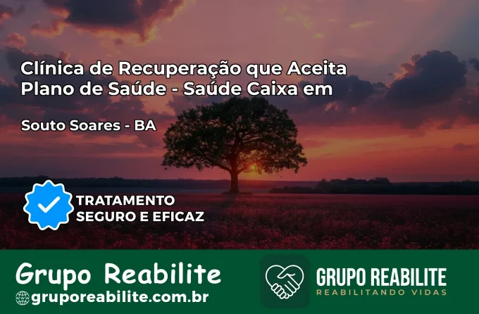 Clínica de Recuperação Saúde Caixa em Souto Soares – BA | Cobertura 100%