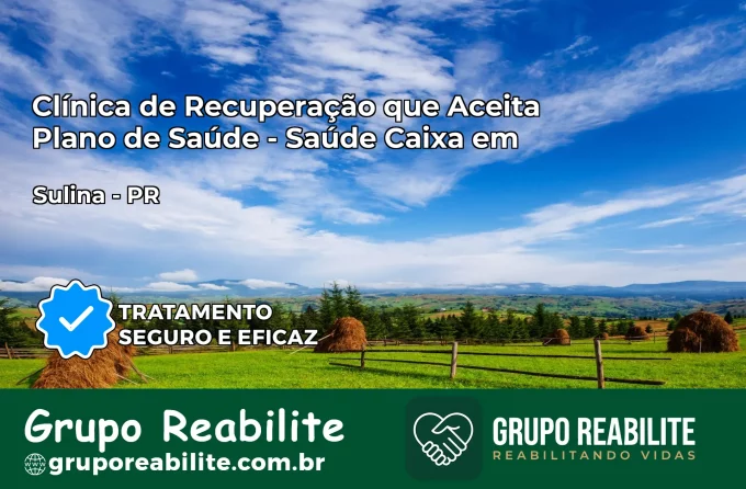 Clínica de Recuperação Saúde Caixa em Serranópolis do Iguaçu – PR | Cobertura 100%