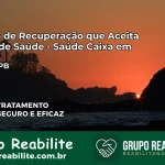 Clínica de Recuperação Saúde Caixa em Sumé – PB | Cobertura 100%