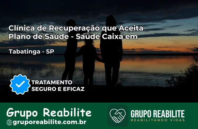 Clínica de Recuperação Saúde Caixa em Tabatinga – SP | Cobertura 100%
