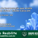 Clínica de Recuperação Saúde Caixa em Taboleiro Grande – RN | Cobertura 100%