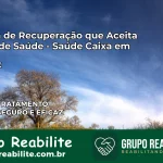 Clínica de Recuperação Saúde Caixa em Taió – SC | Cobertura 100%