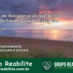 Clínica de Recuperação Saúde Caixa em Taiúva – SP | Cobertura 100%