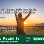 Clínica de Recuperação Saúde Caixa em Tapauá – AM | Cobertura 100%