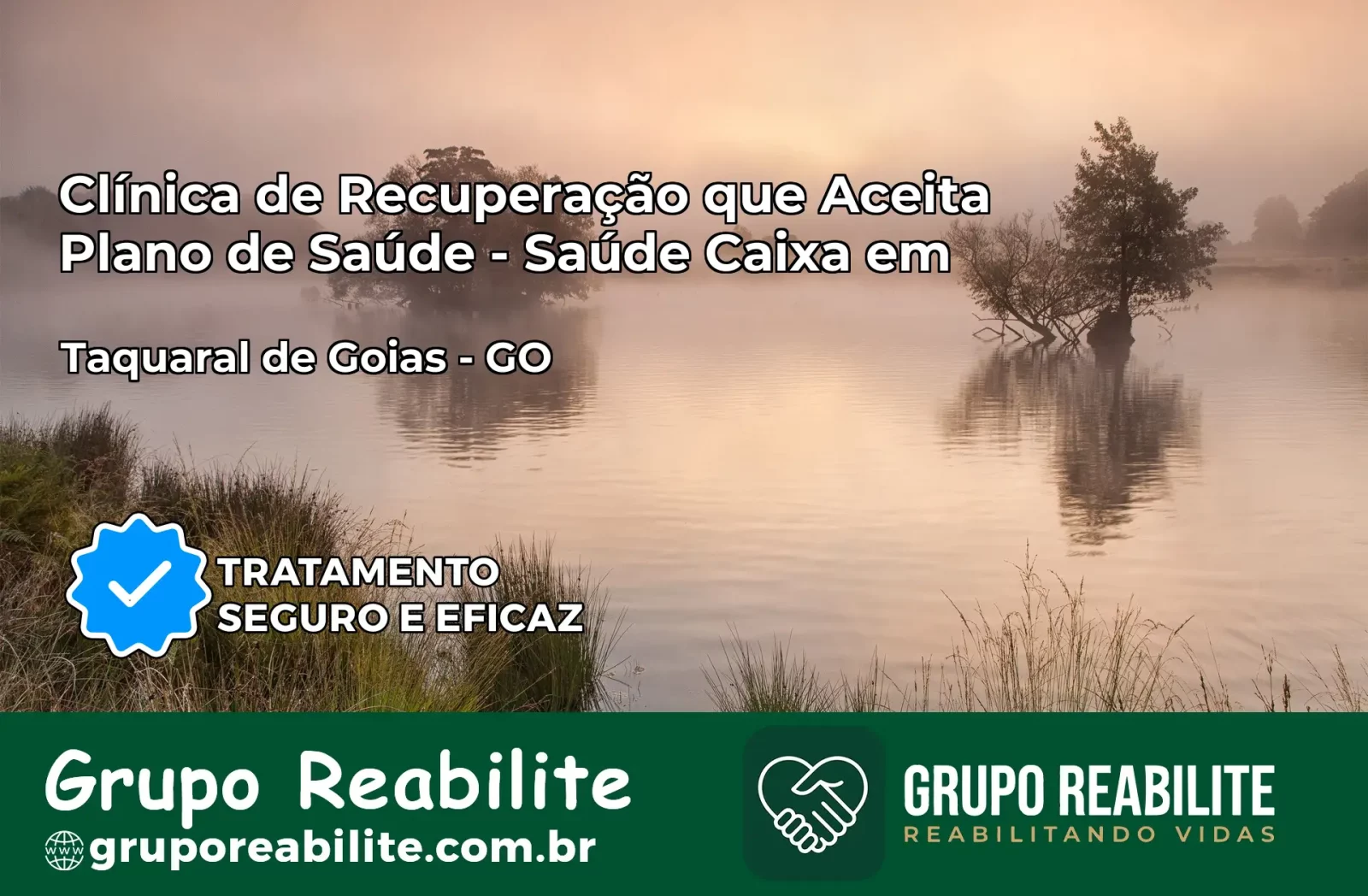 Clínica de Recuperação Saúde Caixa em Taquaral de Goiás – GO | Cobertura 100%