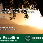 Clínica de Recuperação Saúde Caixa em Tarrafas – CE | Cobertura 100%