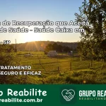 Clínica de Recuperação Saúde Caixa em Tarumã – SP | Cobertura 100%