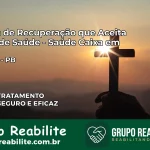 Clínica de Recuperação Saúde Caixa em Tavares – PB | Cobertura 100%