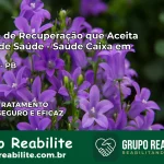 Clínica de Recuperação Saúde Caixa em Tenório – PB | Cobertura 100%