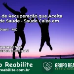 Clínica de Recuperação Saúde Caixa em Teófilo Otoni – MG | Cobertura 100%