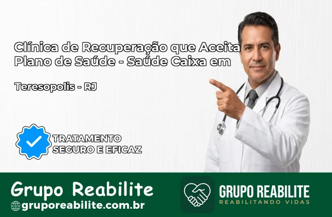 Clínica de Recuperação Saúde Caixa em Teresópolis – RJ | Cobertura 100%