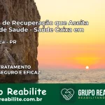 Clínica de Recuperação Saúde Caixa em Tapira – PR | Cobertura 100%