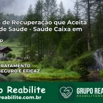 Clínica de Recuperação Saúde Caixa em Tietê – SP | Cobertura 100%
