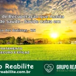 Clínica de Recuperação Saúde Caixa em Timbaúba dos Batistas – RN | Cobertura 100%